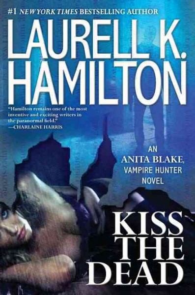 Kiss the dead / Laurell K. Hamilton.