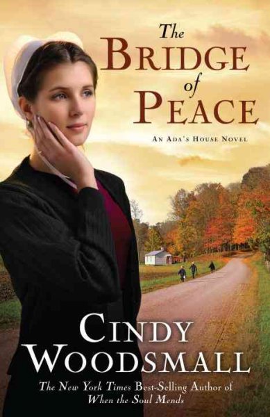 The bridge of peace / Cindy Woodsmall.