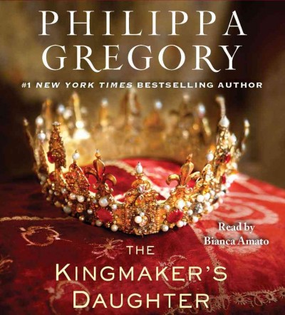 The kingmaker's daughter  [sound recording (CD)] / written by Philippa Gregory ; read by Bianca Amato.