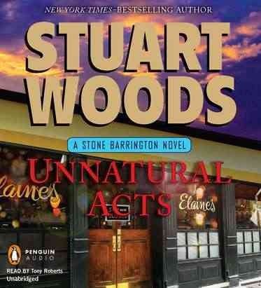 Unnatural acts [sound recording] : a Stone Barrington novel / Stuart Woods.