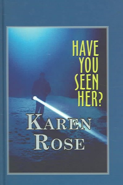 Have you seen her? / Karen Rose.
