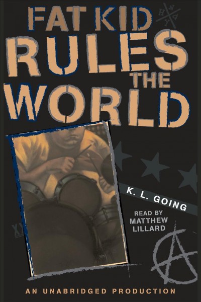 Fat kid rules the world [electronic resource] / K.L. Going.