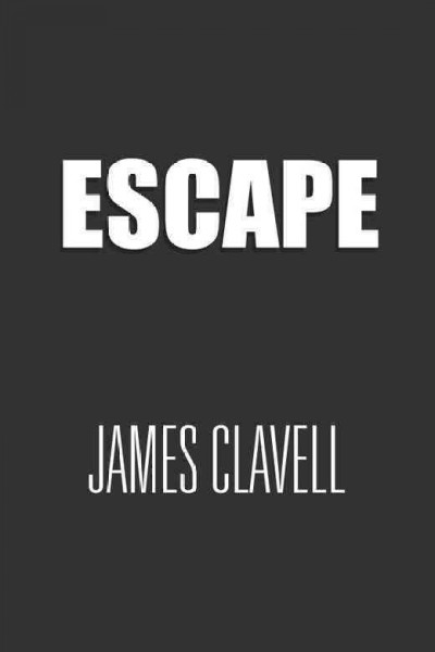 Escape [electronic resource] / James Clavell.
