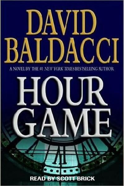 Hour game [electronic resource] / David Baldacci.