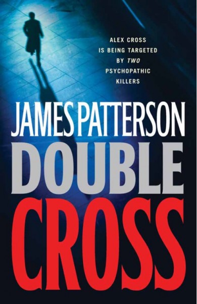 Double cross [electronic resource] : a novel / by James Patterson.
