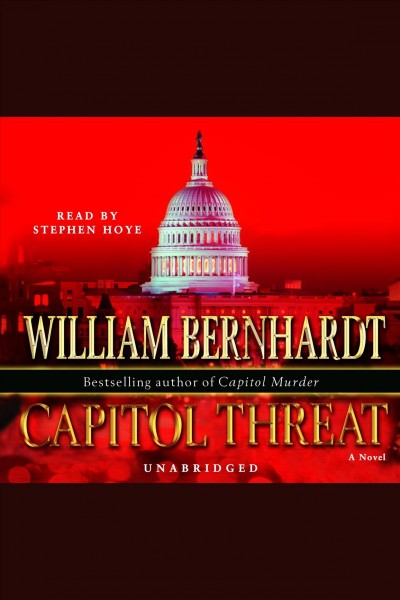 Capitol threat [electronic resource] : [a novel] / William Bernhardt.