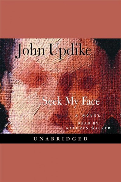 Seek my face [electronic resource] : [a novel] / John Updike.