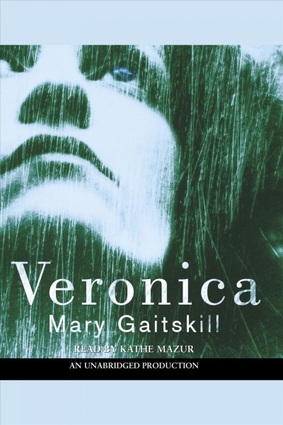 Veronica [electronic resource] / Mary Gaitskill.