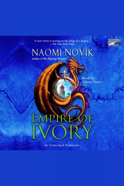 Empire of ivory [electronic resource] / Naomi Novik.