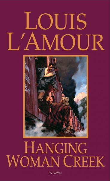 Hanging Woman Creek [electronic resource] / Louis L'Amour.