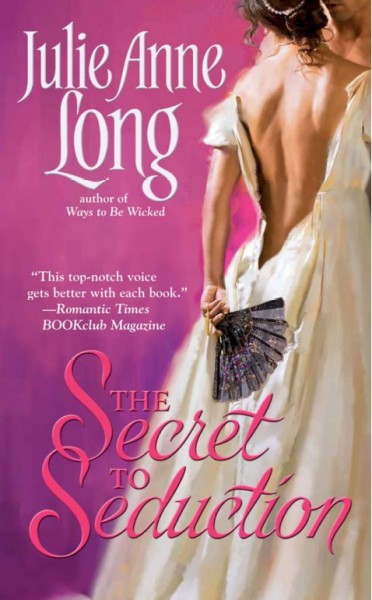 The secret to seduction [electronic resource] / Julie Anne Long.