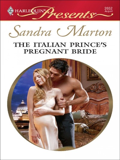 The Italian prince's pregnant bride [electronic resource] / Sandra Marton.
