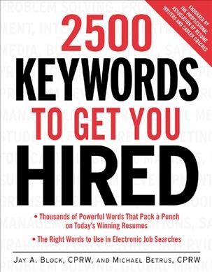 2500 keywords to get you hired [electronic resource] / Jay A. Block and Michael Betrus.