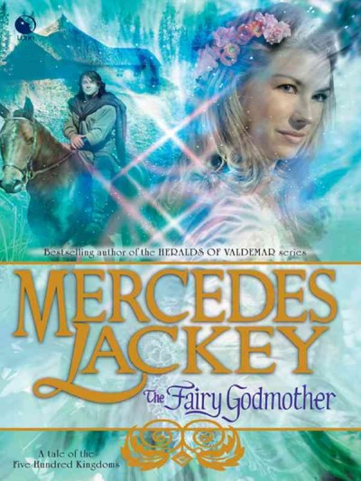 The fairy godmother [electronic resource] / Mercedes Lackey.