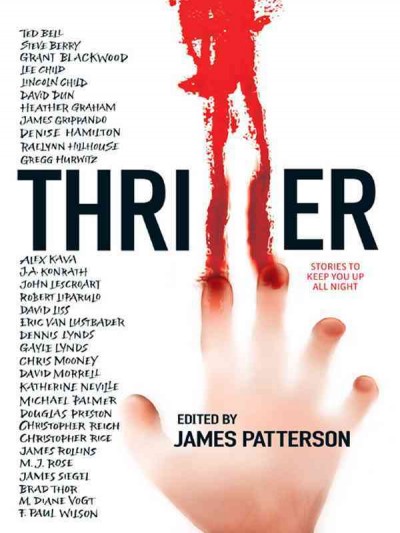 Thriller [electronic resource] : [stories to keep you up all night] / edited by James Patterson.