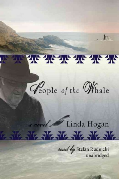People of the whale [electronic resource] : a novel / Linda Hogan.