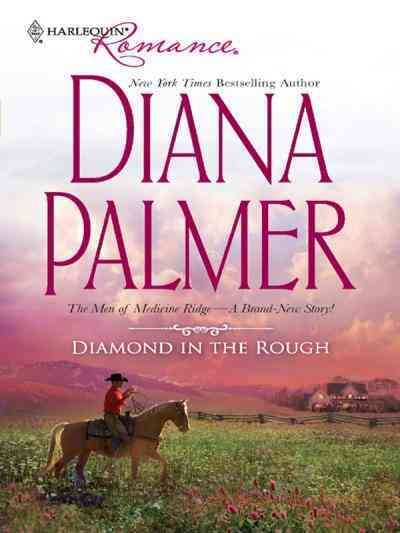 Diamond in the rough [electronic resource] / Diana Palmer.