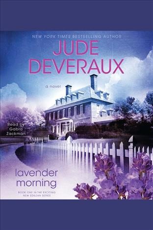 Lavender morning [electronic resource] : a novel / Jude Deveraux.