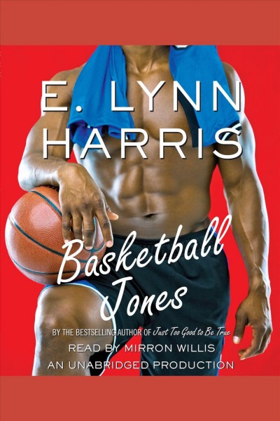 Basketball Jones [electronic resource] / E. Lynn Harris.