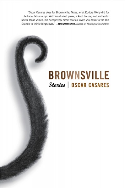 Brownsville [electronic resource] : stories / Oscar Casares.