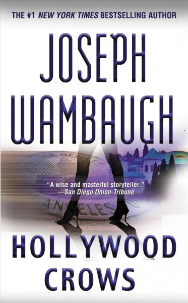 Hollywood crows [electronic resource] : a novel / Joseph Wambaugh.