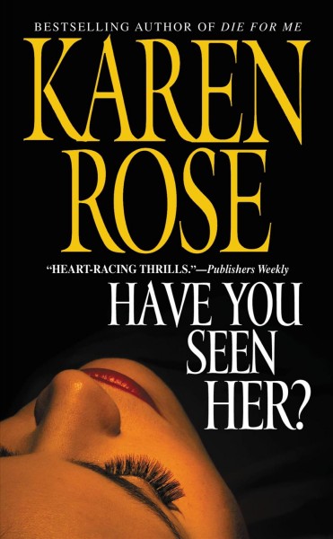 Have you seen her? [electronic resource] / Karen Rose.