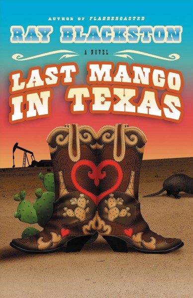 Last Mango in Texas [electronic resource] : a novel / Ray Blackston.