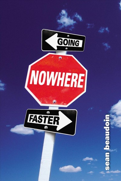 Going nowhere faster [electronic resource] / Sean Beaudoin.