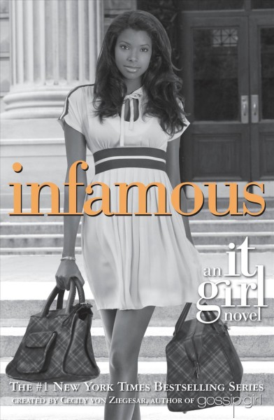 Infamous [electronic resource] : an It Girl novel / created by Cecily von Ziegesar.