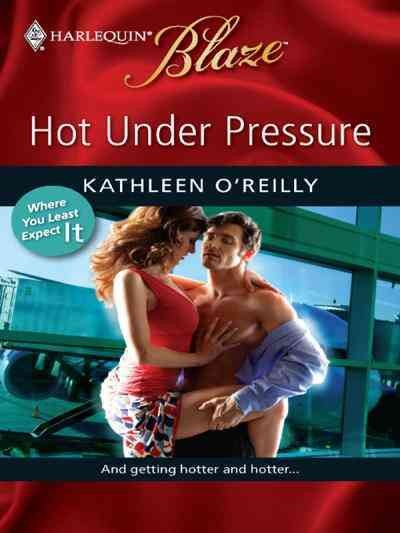 Hot under pressure [electronic resource] / Kathleen O'Reilly.