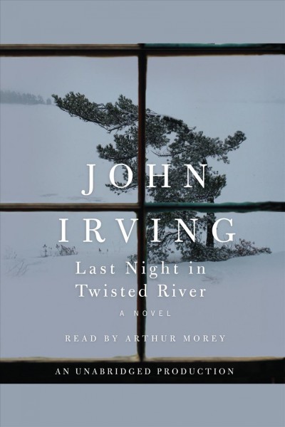 Last night in Twisted River [electronic resource] / John Irving.