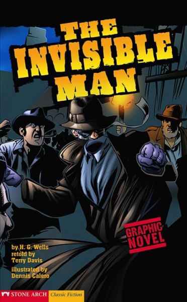 The invisible man [electronic resource] / by H.G. Wells ; retold by Terry Davis ; illustrated by Dennis Calero.