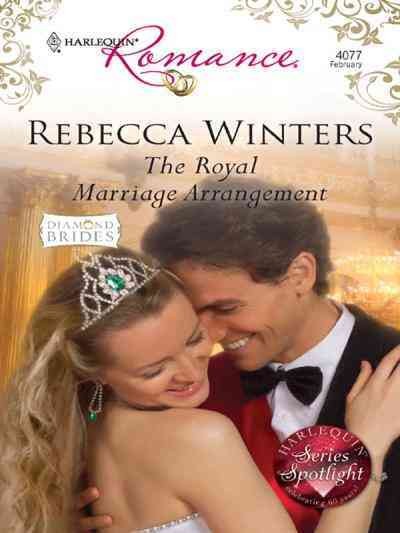 The royal marriage arrangement [electronic resource] / Rebecca Winters.