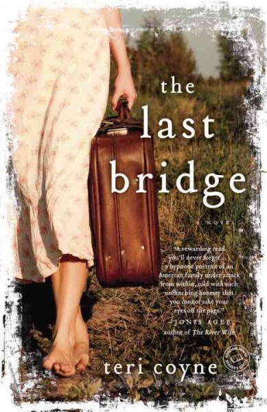 The last bridge [electronic resource] : a novel / Teri Coyne.