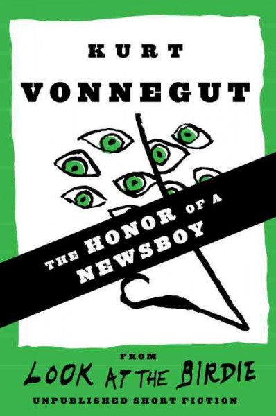 The honor of a newsboy [electronic resource] / by Kurt Vonnegut ; featuring a foreword by Sidney Offit.