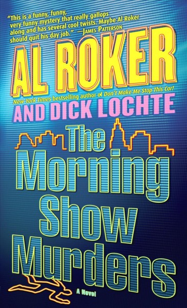 The morning show murders [electronic resource] : a novel / Al Roker and Dick Lochte.