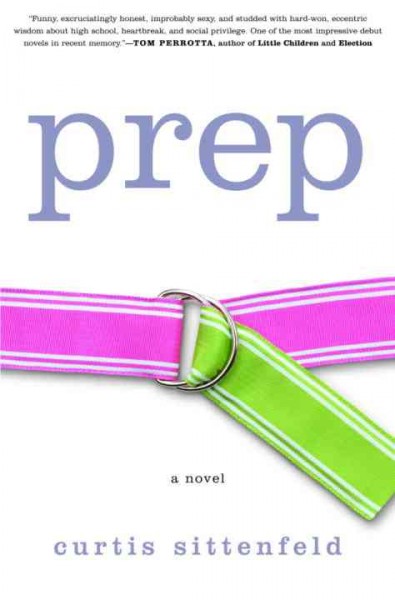 Prep [electronic resource] : a novel / Curtis Sittenfeld.