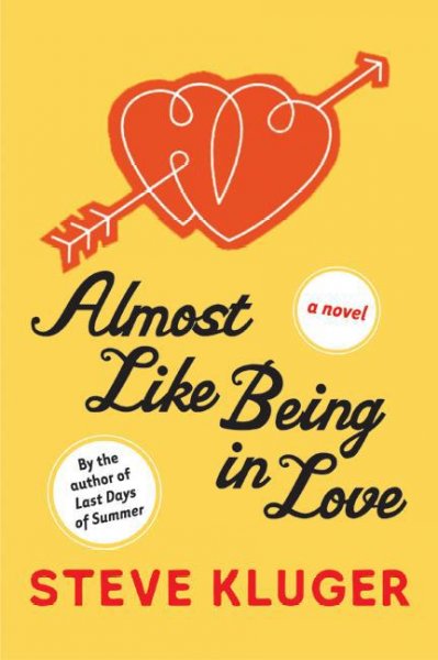 Almost like being in love [electronic resource] : a novel / Steve Kluger.