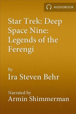 Legends of the Ferengi [electronic resource] / by Quark as told to Ira Steven Behr and Robert Hewitt Wolfe.