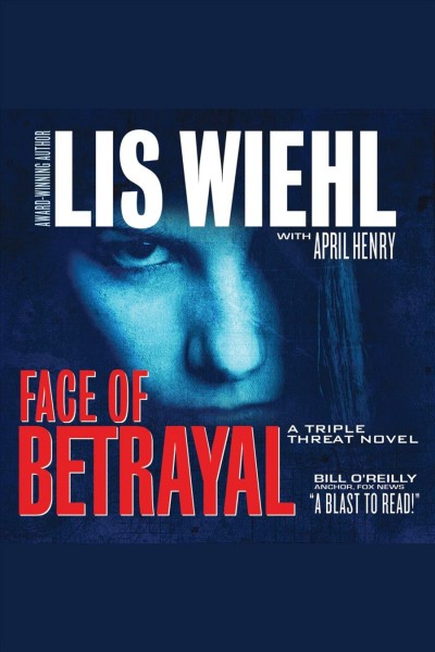 Face of betrayal [electronic resource] : a triple threat novel / Lis Wiehl, April Henry.