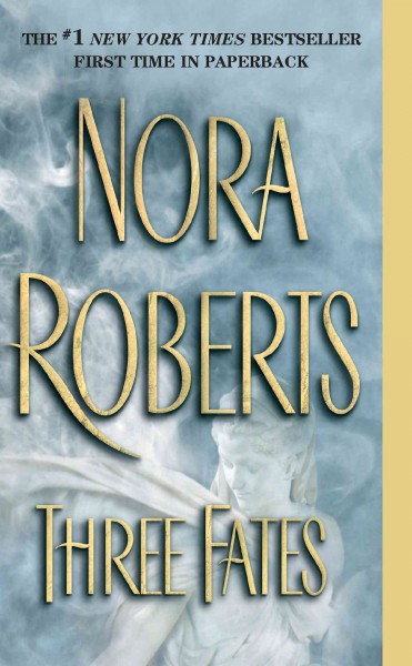 Three fates [electronic resource] / Nora Roberts.