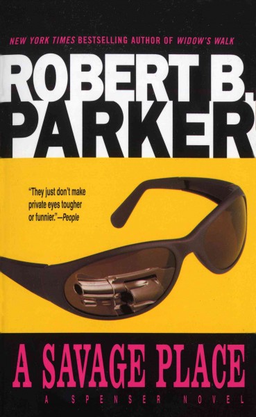 A savage place [electronic resource] : a Spenser novel / Robert B. Parker.