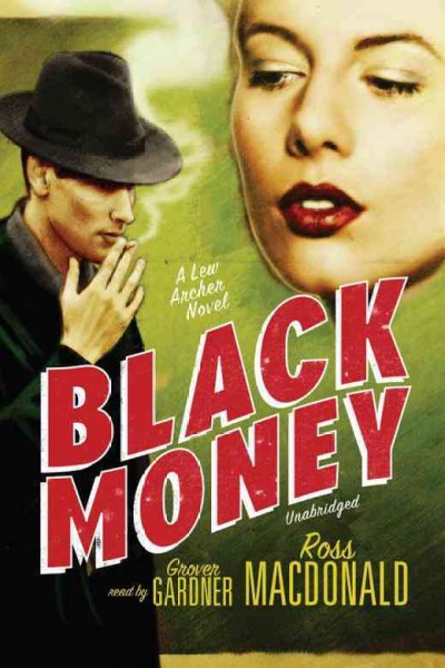 Black money [electronic resource] : a Lew Archer novel / Ross Macdonald.