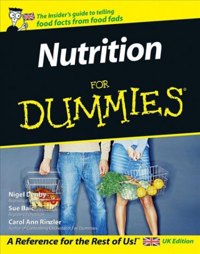 Nutrition for dummies [electronic resource] / by Nigel Denby, Sue Baic, and Carol Ann Rinzler.