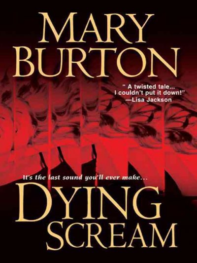 Dying scream [electronic resource] / Mary Burton.