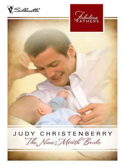 The nine-month bride [electronic resource] / Judy Christenberry.