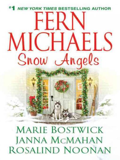 Snow angels [electronic resource] / Fern Michaels ... [et al.].