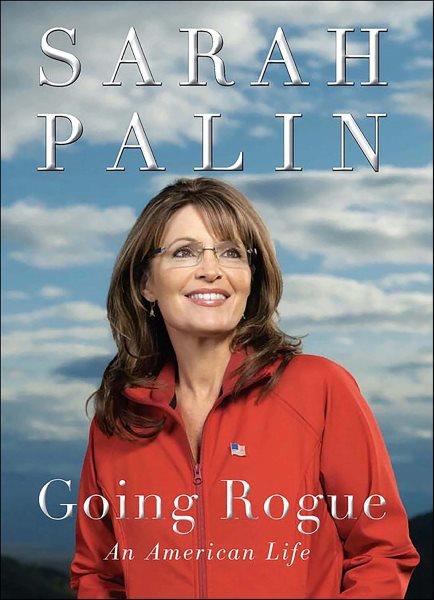 Going rogue [electronic resource] : an American life / Sarah Palin.