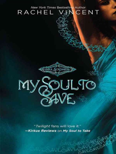 My soul to save [electronic resource] / Rachel Vincent.