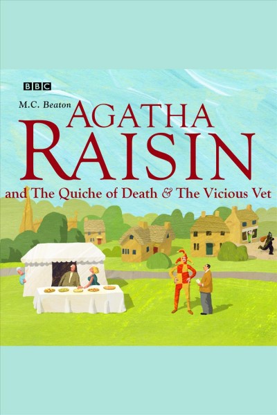 Agatha Raisin and the quiche of death and other stories [electronic resource] / M.C. Beaton.